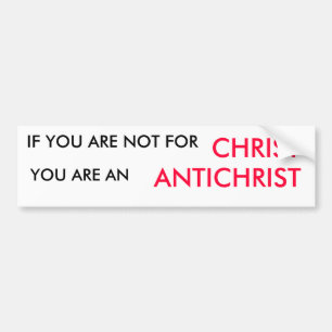 ADESIVO PARA CARRO SE VOCÊ NÃO É PARA, CRISTO, VOCÊ É, ANTICH…