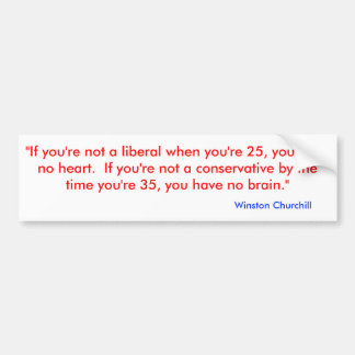 Adesivo Para Carro "Se você não é um liberal quando você for 25, você