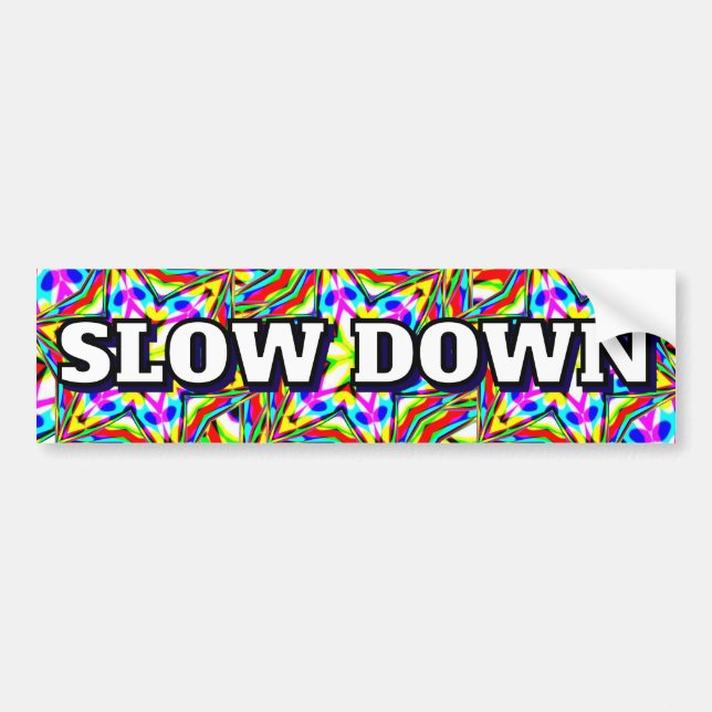 Adesivo Para Carro SLOW DOWN (you may change the words) (Frente)