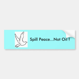 Adesivo Para Carro Spill Peace...Not Oil ! Dove