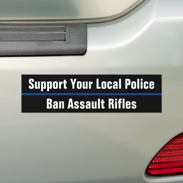Adesivo Para Carro Support Your Local Police - Ban Assault Rifles (No carro)