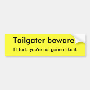 Adesivo Para Carro Tailgater beware! , Se eu fart… você não está
