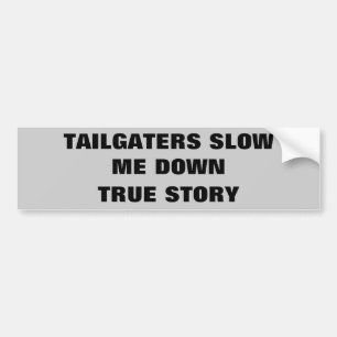 Adesivo Para Carro Tailgaters lento mim para baixo, história