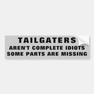 Adesivo Para Carro Tailgaters. Não termine idiota
