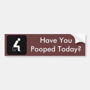 Adesivo Para Carro Tem você Pooped hoje?