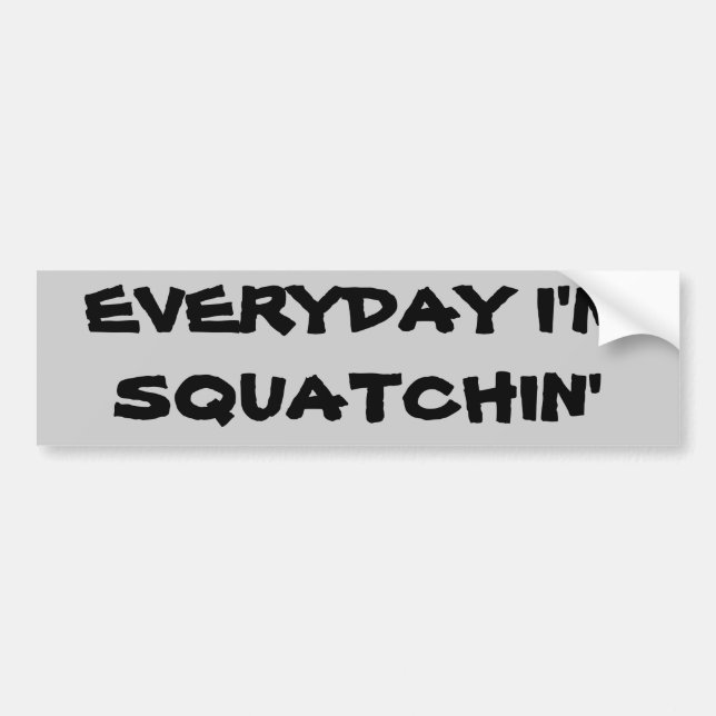 Adesivo Para Carro Todo dia eu procuro Squatch (Frente)