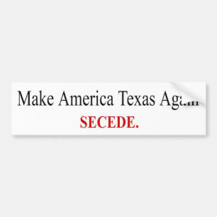 Adesivo Para Carro Torne a América no Texas - Secede - Bumper Sticker