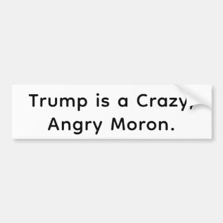 Adesivo Para Carro Trump is a Crazy Angry Moron Hankamer Artjunkhaus