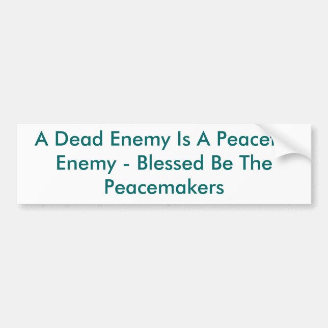 Adesivo Para Carro Um Inimigo Morto É Um Inimigo Pacífico - Bendito S (Frente)