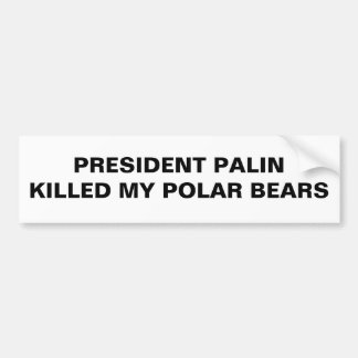 ADESIVO PARA CARRO URSOS POLARES DO PRESIDENTE PALIN KILLED MEU