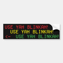 USE YAH BLINKAH! stickah do bumpah