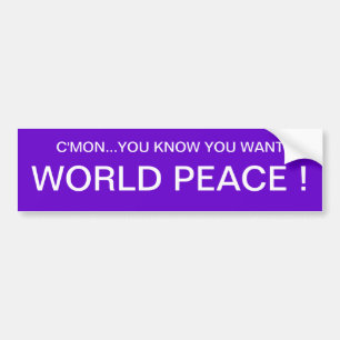 ADESIVO PARA CARRO VAMOS...VOCÊ SABE QUE VOCÊ QUER PAZ MUNDIAL !