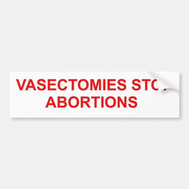 Adesivo Para Carro Vasectomies stop Abortions. (Frente)