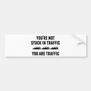 Adesivo Para Carro Você não é colado no tráfego. Você é tráfeg