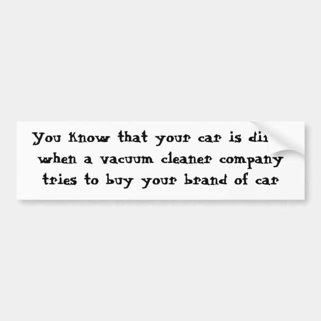 Adesivo Para Carro Você sabe que seu carro está sujo quando... (Frente)