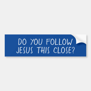 Adesivo Para Carro Você segue Jesus tão perto?