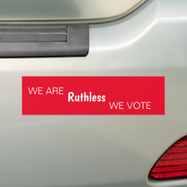 Adesivo Para Carro We Are Ruthless We Vote Bumper Sticker