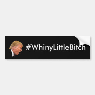 Adesivo Para Carro #WhineyLittleBitch Anti-Trump personalizado
