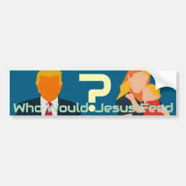 Adesivo Para Carro Who Would Jesus Feed Bold Faith Question Activist 