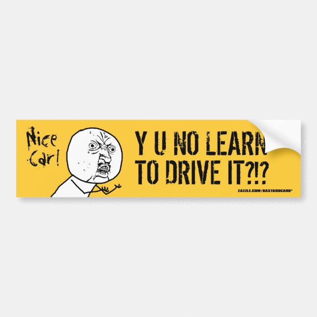 Adesivo Para Carro Y U NO Learn To Drive Bumper Sticker (Frente)