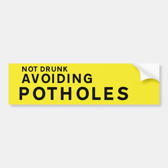 Adesivo Para Carro YELLOW Pothole Bumper Sticker – Not Drunk Avoiding (Frente)