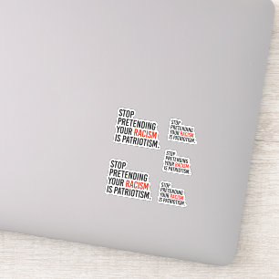 Adesivo Pare de fingir que seu racismo é patriotismo