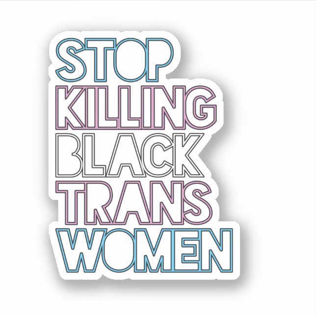 Adesivo Pare de Matar Mulheres Trans Negras (Frente)
