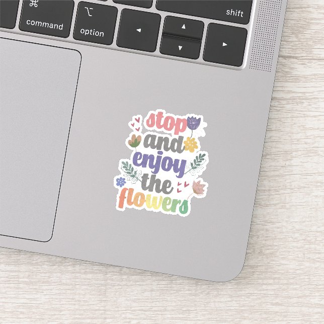 Adesivo Pare e aproveite as flores (Detalhe)