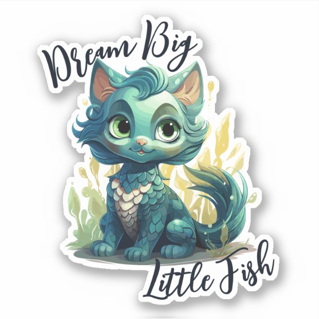 Adesivo Pau de Gato Sereia - "Dream Big Little Fish" (Frente)