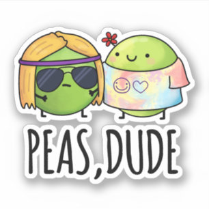 Adesivo Peas Dude Funny Hippie Pea Pun