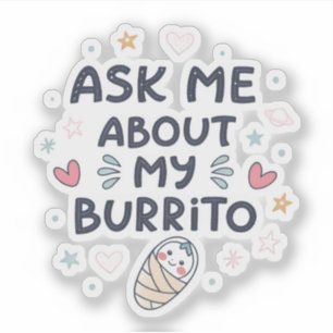 Adesivo Peça-me Sobre Minha Arte de Bebê Burrito Fofo