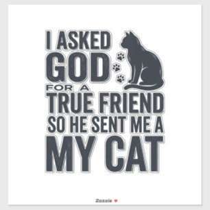 Adesivo Pedi a Deus um Amigo Verdadeiro Meu Gato Design Vi