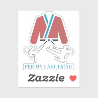Adesivo Per My Last Email Martial Arts Humor design. 