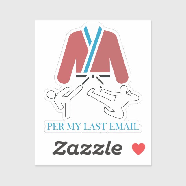 Adesivo Per My Last Email Martial Arts Humor design.  (Folha)
