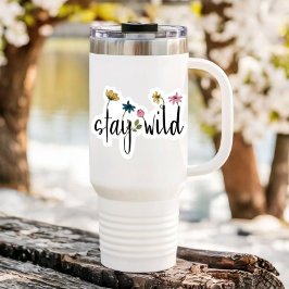 Adesivo Permaneça Selvagem Afirmação Flor | Vinheta "Corta