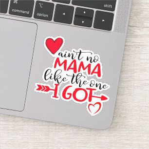 Adesivo Personalize AINT NENHUMA MAMÃE COMO A QUE EU TENHO