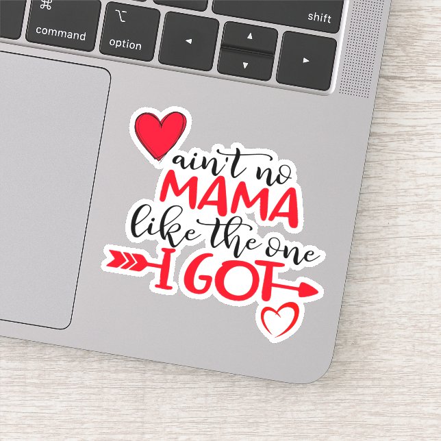 Adesivo Personalize AINT NENHUMA MAMÃE COMO A QUE EU TENHO (Detalhe)
