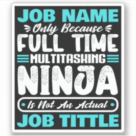 Adesivo Personalized Custom Job Title Multitasker Worker