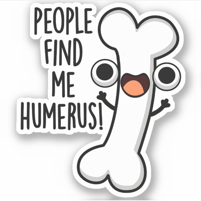 Adesivo Pessoas Me Encontram Humero Funny Bone Pun (Frente)