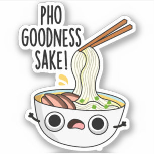 Adesivo Pho Goodness Sake Encantado Noodle Pun