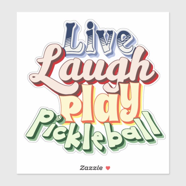 Adesivo Pickleball Gift Live Laugh Play Pickle Ball (Folha)