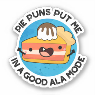 Adesivo Pie Puns Me Colocou Em Um Bom Sopro De Comida Boni