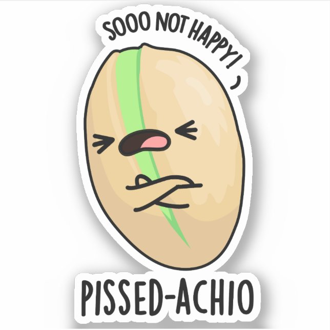 Adesivo Pissed-achio Funny Pistachio Pun (Frente)