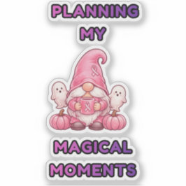 Adesivo Planejando Meus Momentos Mágicos – Gnome Rosa
