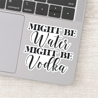 Adesivo Pode ser que a água seja vodka