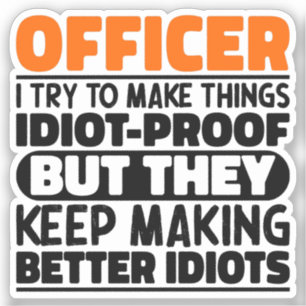 Adesivo Policial, Tento Fazer As Coisas Engraçadas Oficial