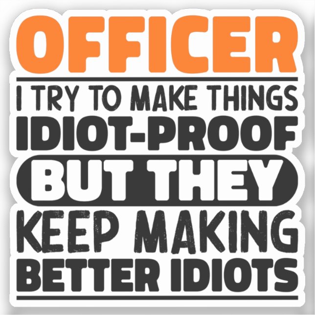 Adesivo Policial, Tento Fazer As Coisas Engraçadas Oficial (Frente)