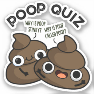 Adesivo Poop Quiz Funny Poo Pun