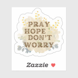 Adesivo Pray, Hope, Don't Worry Catholic Floral Sticker