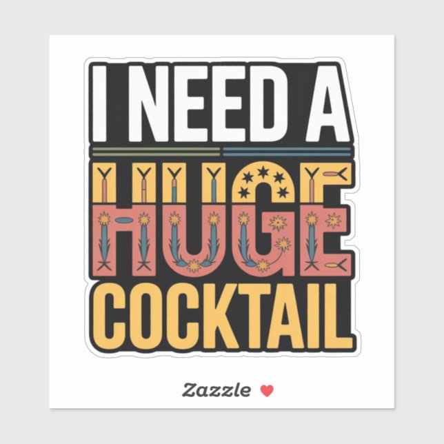 Adesivo Preciso De Um Grande Coquetel (Folha)